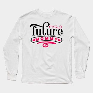 Future Mommy Long Sleeve T-Shirt